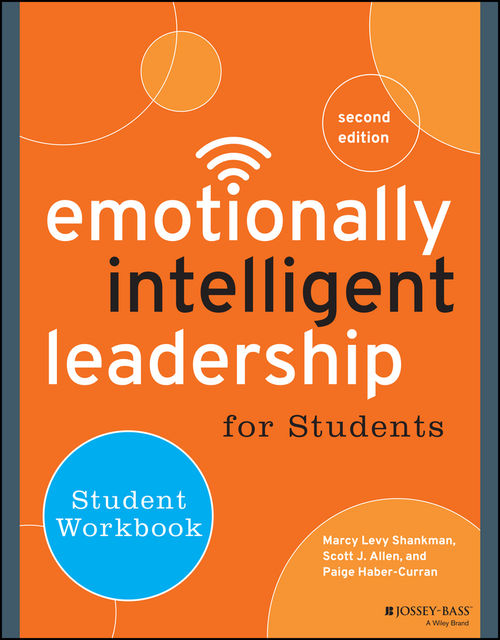 Emotionally Intelligent Leadership for Students, Allen Scott, Marcy Levy Shankman, Paige Haber-Curran