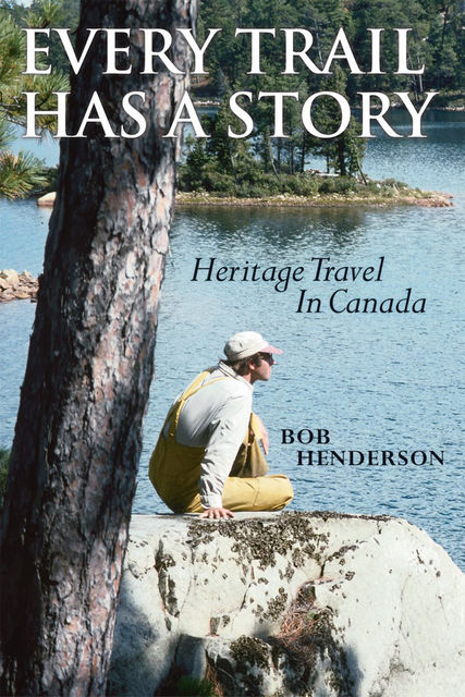 Every Trail Has a Story, Bob Henderson