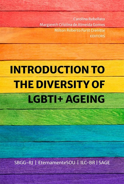 Introduction to the diversity of LGBTI+ ageing, Carolina Rebellato, Margareth Cristina de Almeida Gomes, Milton Roberto Furst Crenitte