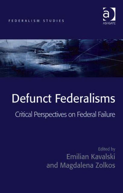 Defunct Federalisms, Emilian Kavalski, Magdalena Zolkos