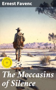 The Moccasins of Silence, Ernest Favenc
