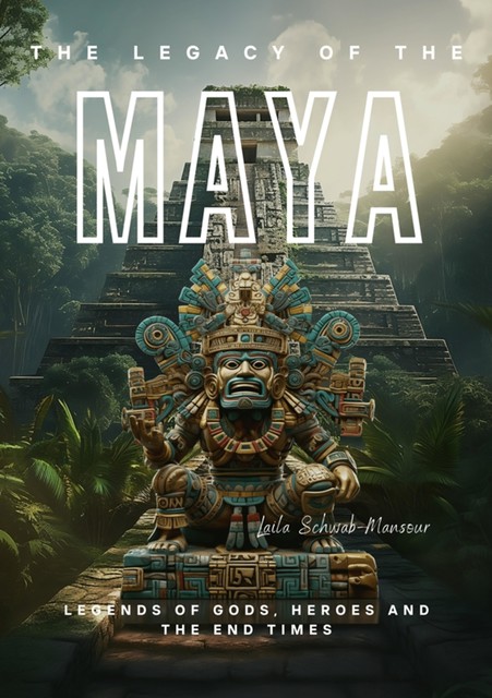 The Legacy of the Maya, Laila Schwab-Mansour