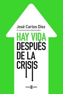 Hay Vida Después De La Crisis, José Carlos Díez