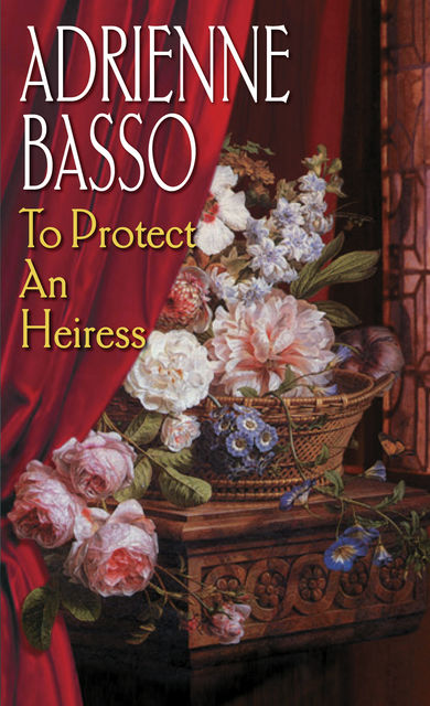 To Protect An Heiress, Adrienne Basso