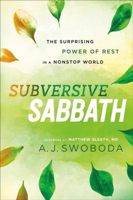 Subversive Sabbath, A.J. Swoboda