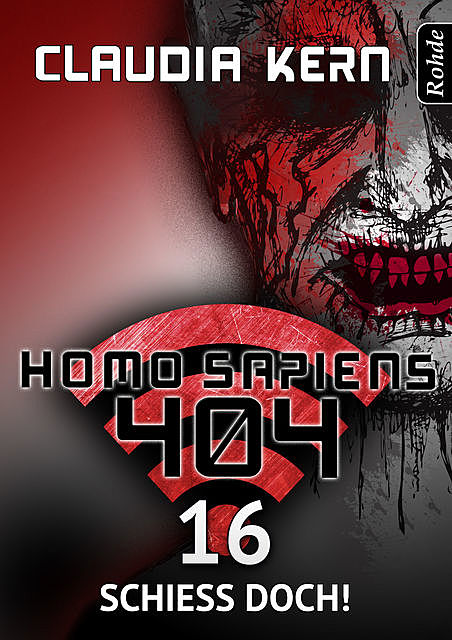 Homo Sapiens 404 Band 16: Schieß doch, Claudia Kern