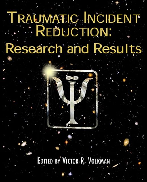 Traumatic Incident Reduction, Victor R.Volkman