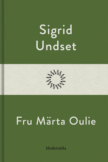 Fru Märta Oulie, Sigrid Undset