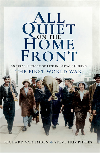 All Quiet on the Home Front, Richard van Emden, Steve Humphries