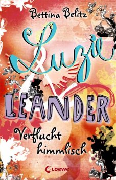Luzie & Leander 1 – Verflucht himmlisch, Bettina Belitz