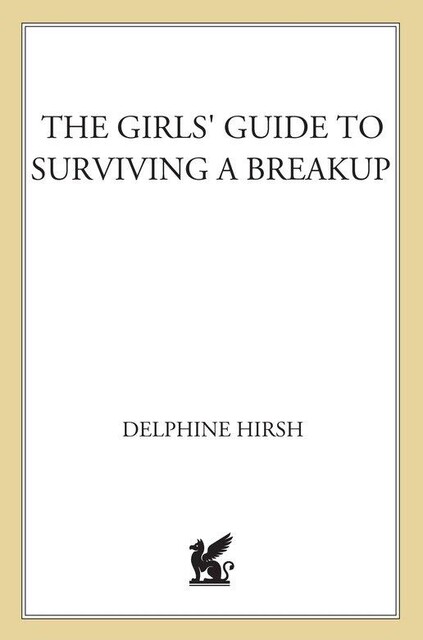 The Girls' Guide to Surviving a Break-Up, Delphine Hirsh