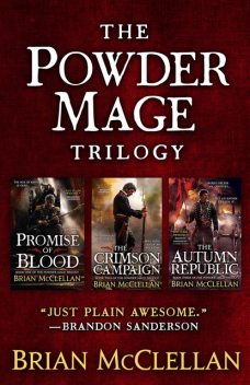The Powder Mage Trilogy, Brian McClellan