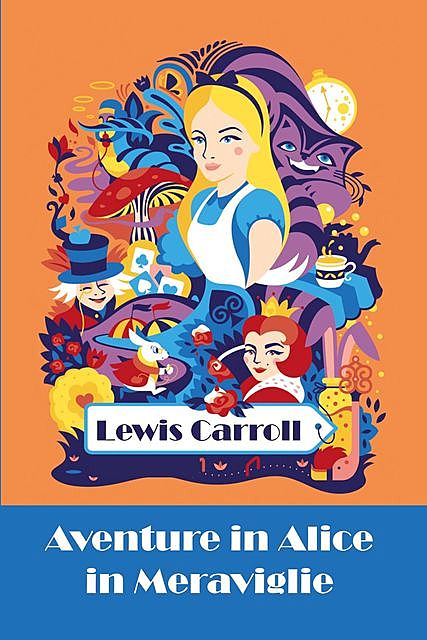 Aventure in Alice in Meraviglie, Lewis Carroll