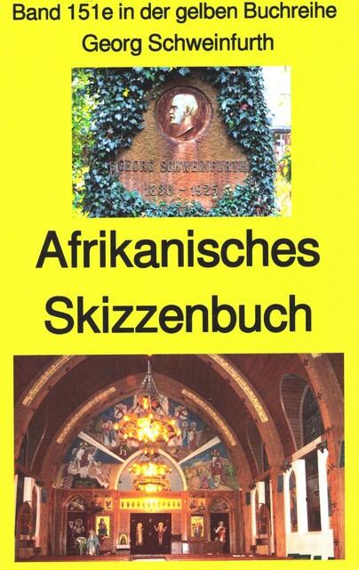 Georg Schweinfurth: Afrikanisches Skizzenbuch, Georg Schweinfurth