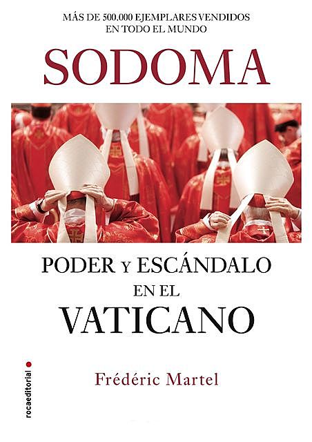 Sodoma. Poder y escándalo en el Vaticano, Frédéric Martel