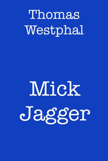 Mick Jagger, Thomas Westphal
