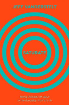 Saturate, Jeff Vanderstelt