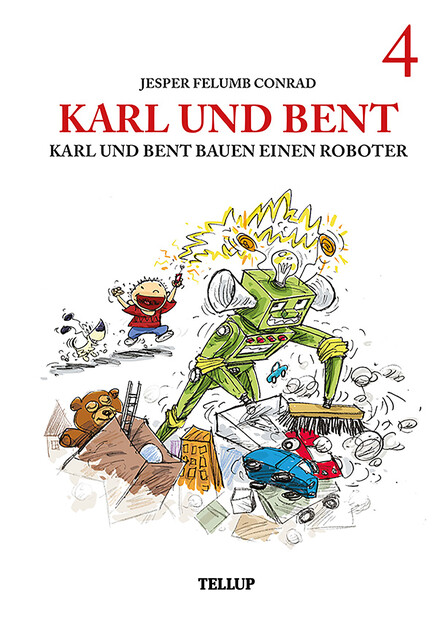 Karl und Bent #4: Karl und Bent bauen einen Roboter, Jesper Felumb Conrad