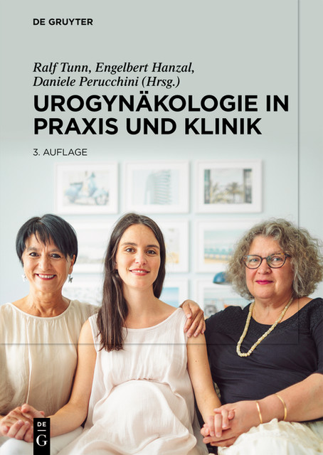 Urogynäkologie in Praxis und Klinik, Engelbert Hanzal, Daniele Perucchini, Ralf Tunn