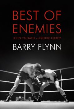 Best of Enemies, Barry Flynn, Padraig Lawlor, Philip O'Callaghan