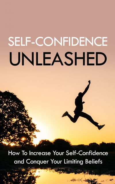 Self Confidence Unleashed, Michael C. Melvin