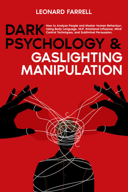 Dark Psychology & Gaslighting Manipulation, Leonard Farrell