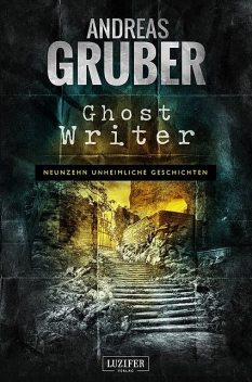 GHOST WRITER, Andreas Gruber