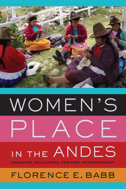 Women's Place in the Andes, Florence Babb