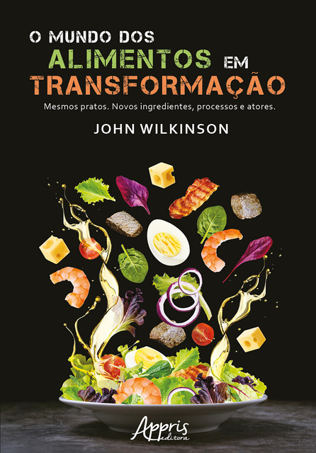 O Mundo dos Alimentos em Transformação, John Wilkinson
