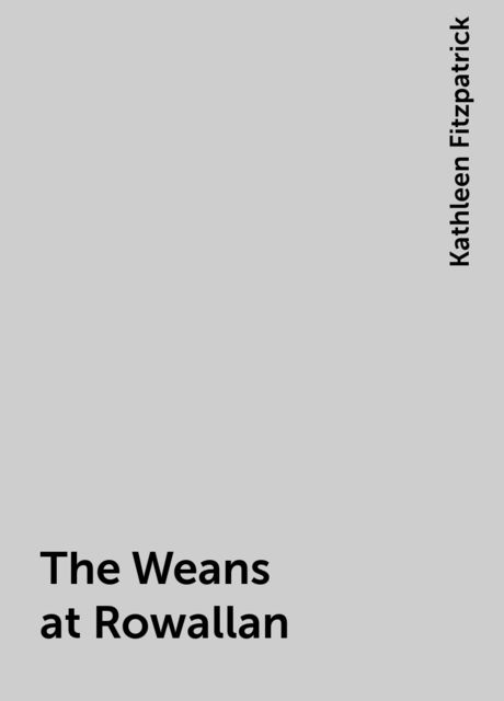 The Weans at Rowallan, Kathleen Fitzpatrick