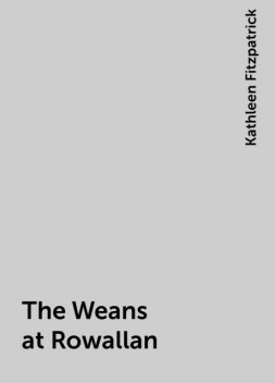 The Weans at Rowallan, Kathleen Fitzpatrick