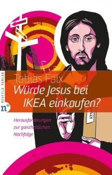 Würde Jesus bei IKEA einkaufen, Tobias Faix