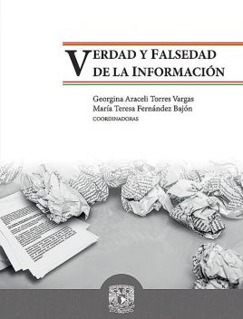 Verdad y falsedad de la información, Georgina Araceli Torres Vargas, María Teresa Fernández Bajón