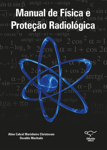 Manual de física e proteção radiológica, Aline Cabral Marinheiro Christovam, Osvaldo Machado