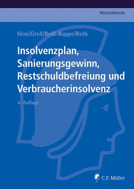 Insolvenzplan, Sanierungsgewinn, Restschuldbefreiung und Verbraucherinsolvenz, Jan Roth, Harald Hess, Nicole Reill-Ruppe, Paul Groß