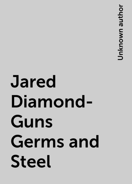 Jared Diamond-Guns Germs and Steel, 