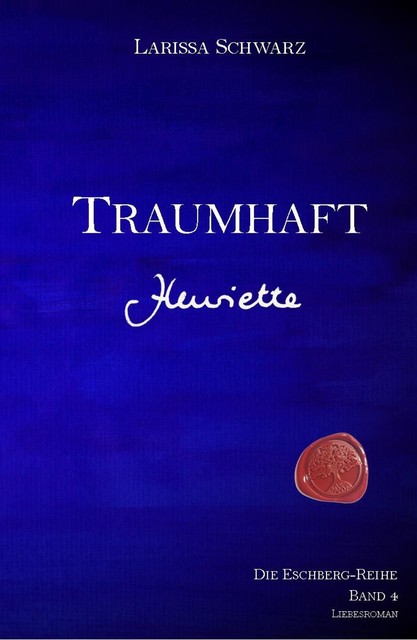 Traumhaft – Henriette, Larissa Schwarz