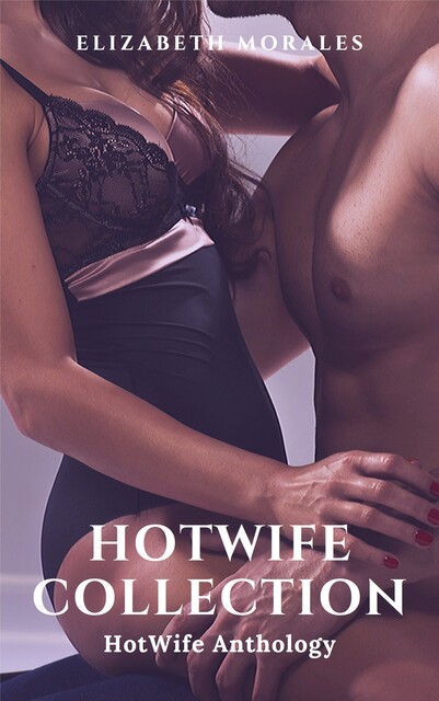 HotWife Collection, Elizabeth Morales