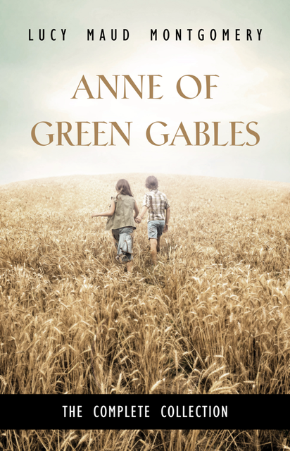 The Anne of Green Gables MEGAPACK ™, Lucy Maud Montgomery