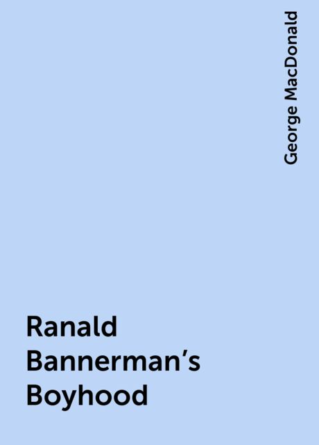 Ranald Bannerman's Boyhood, George MacDonald