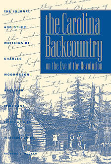 The Carolina Backcountry on the Eve of the Revolution, Charles Woodmason
