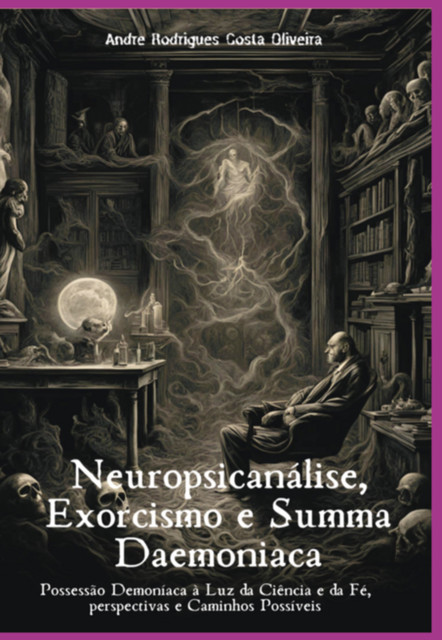 Neuropsicanálise, Exorcismo E Summa Daemoniaca, André, Rodrigues Costa Oliveira
