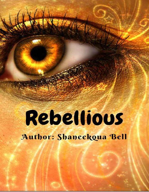 Rebellious, Shaneekqua Bell