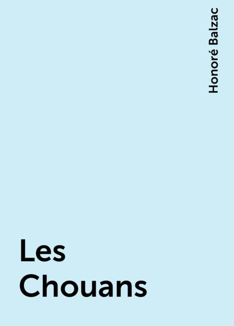 Les Chouans, Honoré Balzac
