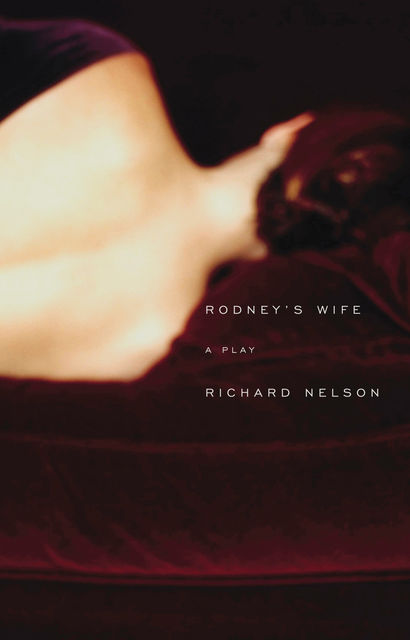 Rodney's Wife, Richard Nelson