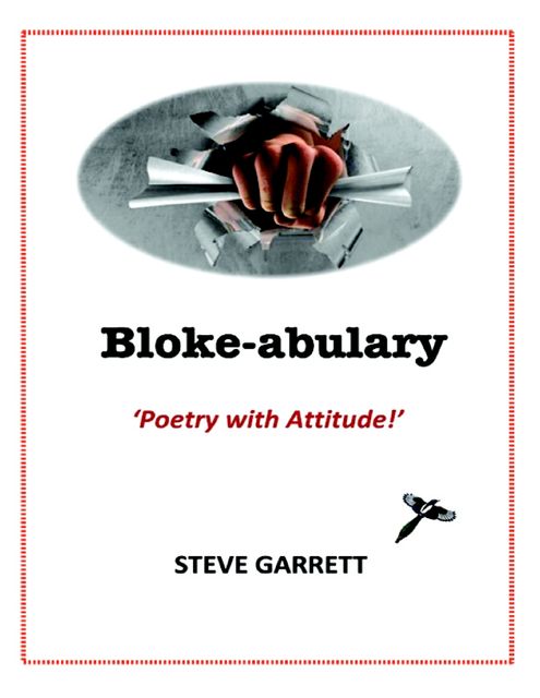 Bloke-abulary: Poetry with Attitude, Steve Garrett