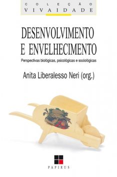 Desenvolvimento e envelhecimento, Anita Liberalesso Neri