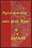 Index of the Project Gutenberg Works of Rabelais, François Rabelais