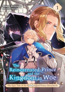 The Reincarnated Prince and the Kingdom in Woe (Volume 1), Nobiru Kusunoki