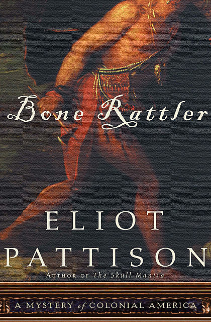 Bone Rattler, Eliot Pattison